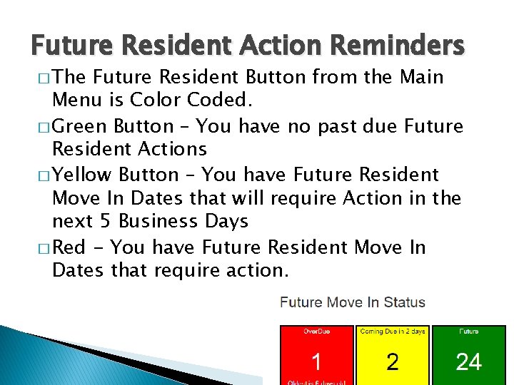 Future Resident Action Reminders � The Future Resident Button from the Main Menu is