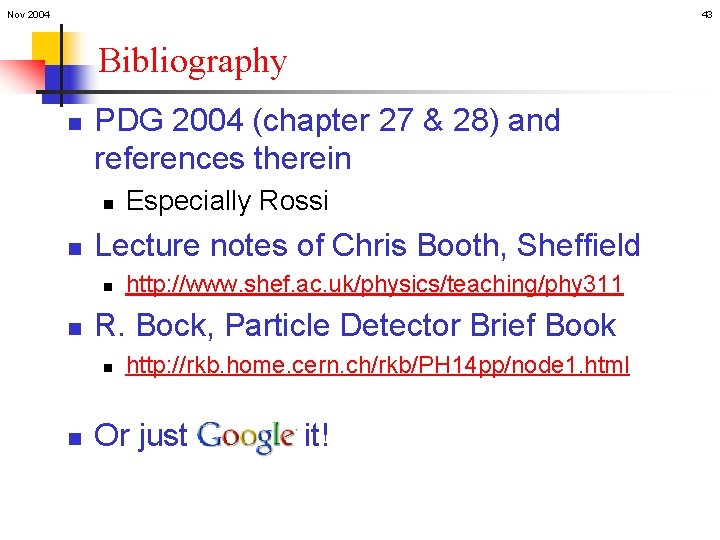 Nov 2004 43 Bibliography n PDG 2004 (chapter 27 & 28) and references therein