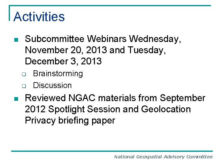 Activities n Subcommittee Webinars Wednesday, November 20, 2013 and Tuesday, December 3, 2013 q