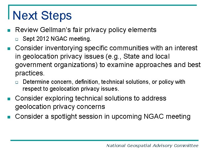 Next Steps n Review Gellman’s fair privacy policy elements q n Consider inventorying specific