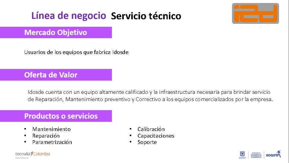 Servicio técnico Usuarios de los equipos que fabrica Idosde cuenta con un equipo altamente