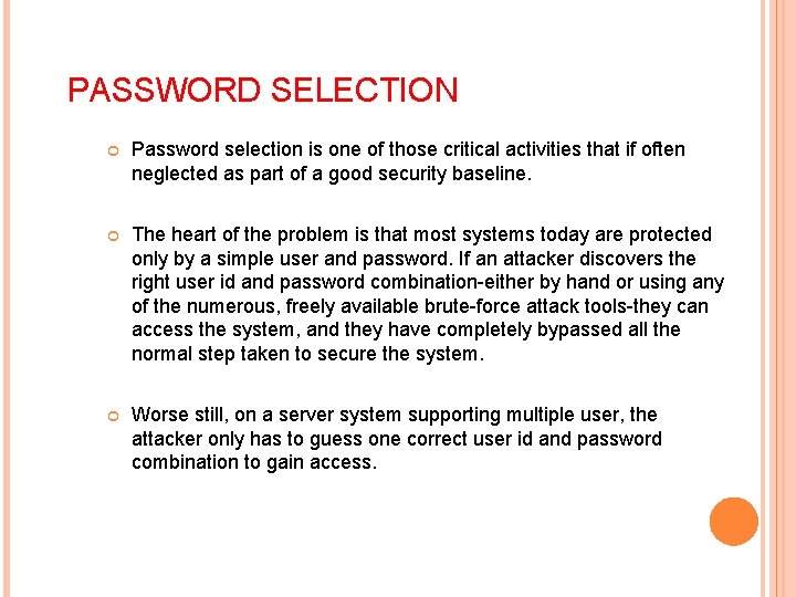 PASSWORD SELECTION Password selection is one of those critical activities that if often neglected