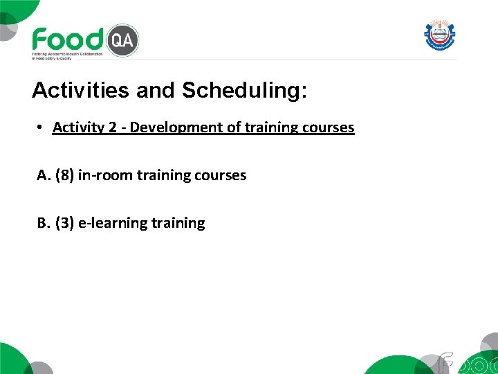 Activities and Scheduling: • Activity 2 - Development of training courses A. (8) in-room