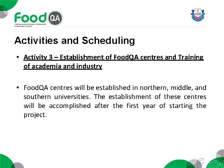 Activities and Scheduling • Activity 3 – Establishment of Food. QA centres and Training