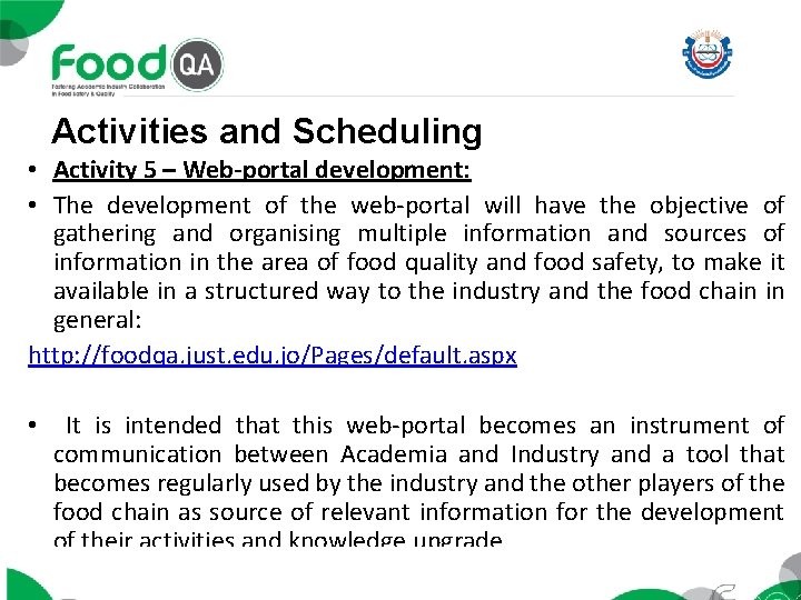 Activities and Scheduling • Activity 5 – Web-portal development: • The development of the