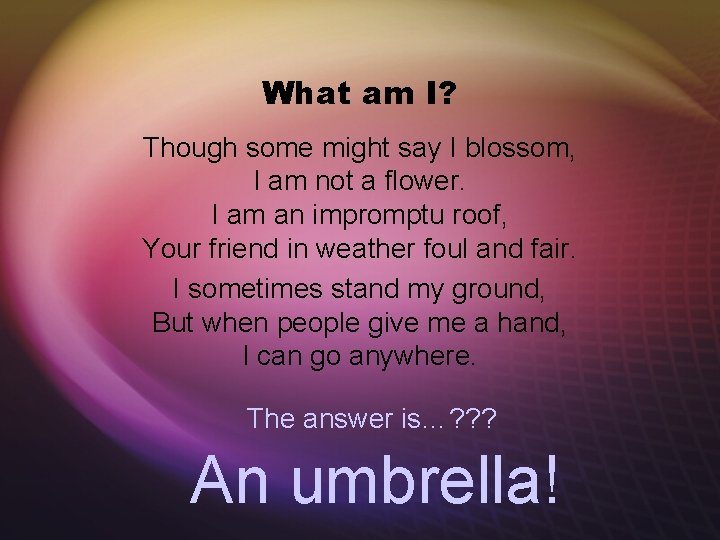 What am I? Though some might say I blossom, I am not a flower.