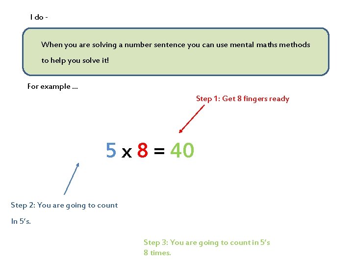I do When you are solving a number sentence you can use mental maths