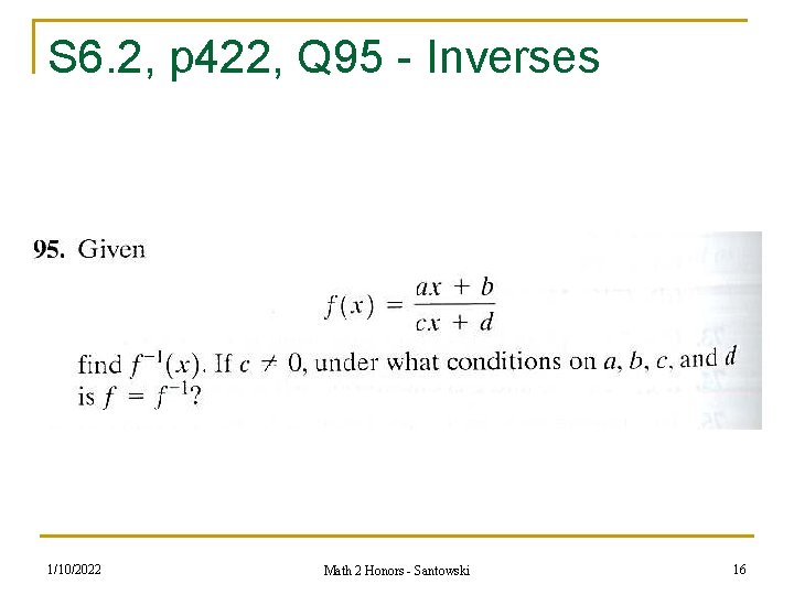 S 6. 2, p 422, Q 95 - Inverses 1/10/2022 Math 2 Honors - S 6. 2, p 422, Q 95 - Inverses 1/10/2022 Math 2 Honors -