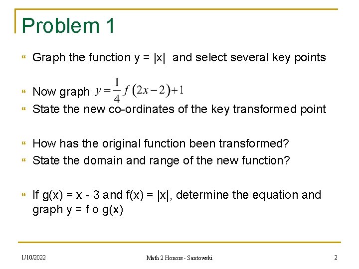 Problem 1 Graph the function y = |x| and select several key points Now Problem 1 Graph the function y = |x| and select several key points Now