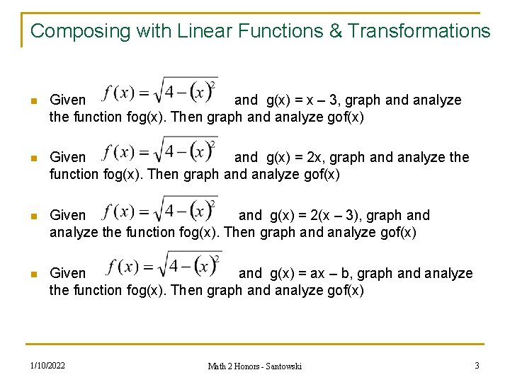 Composing with Linear Functions & Transformations n Given and g(x) = x – 3, Composing with Linear Functions & Transformations n Given and g(x) = x – 3,