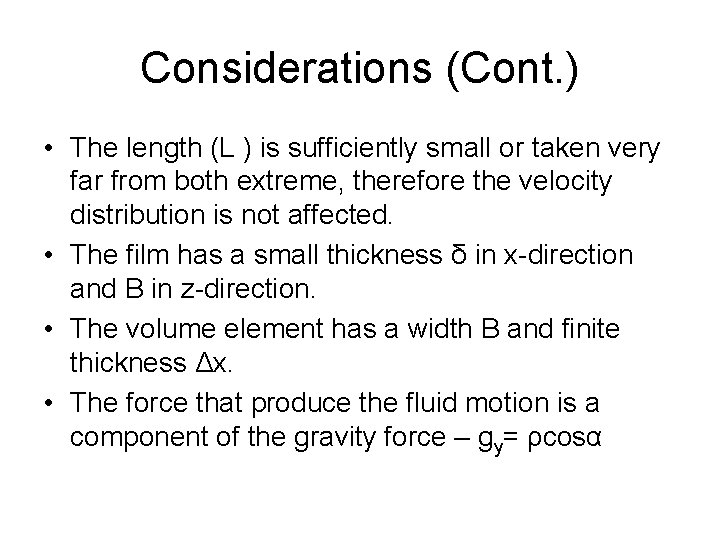 Considerations (Cont. ) • The length (L ) is sufficiently small or taken very