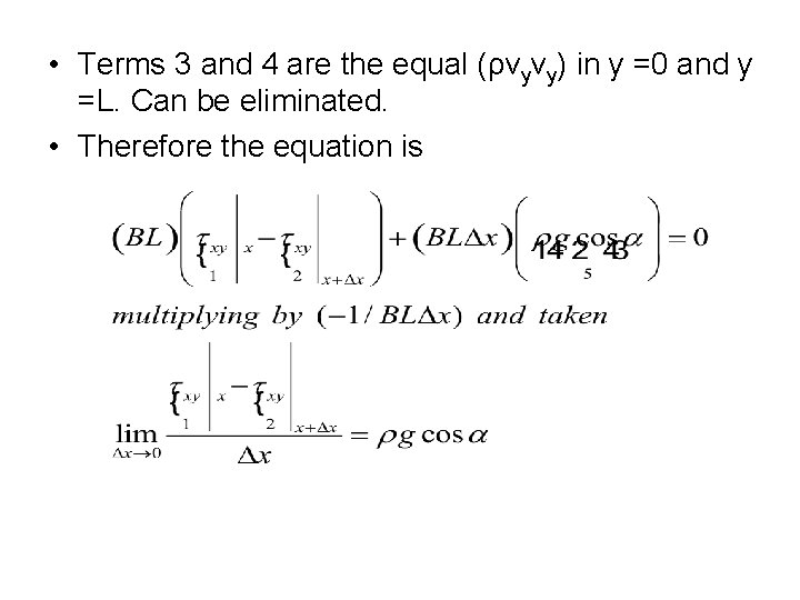  • Terms 3 and 4 are the equal (ρvyvy) in y =0 and