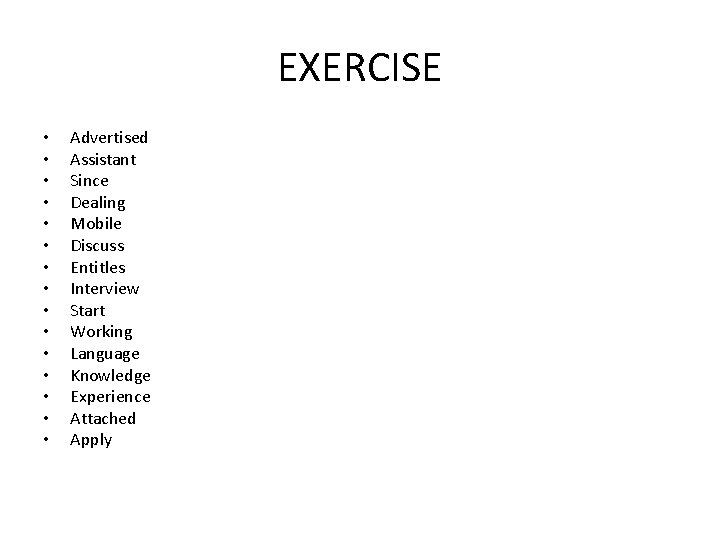 EXERCISE • • • • Advertised Assistant Since Dealing Mobile Discuss Entitles Interview Start