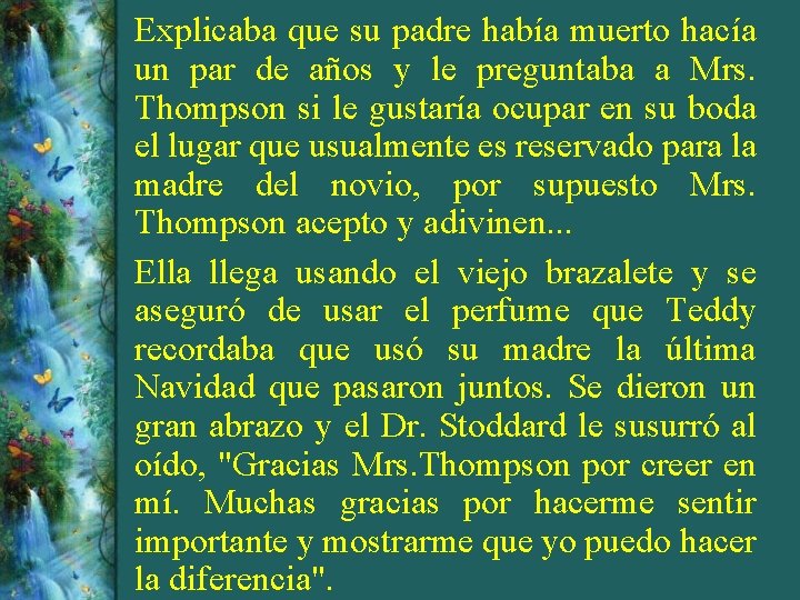 Explicaba que su padre había muerto hacía un par de años y le preguntaba