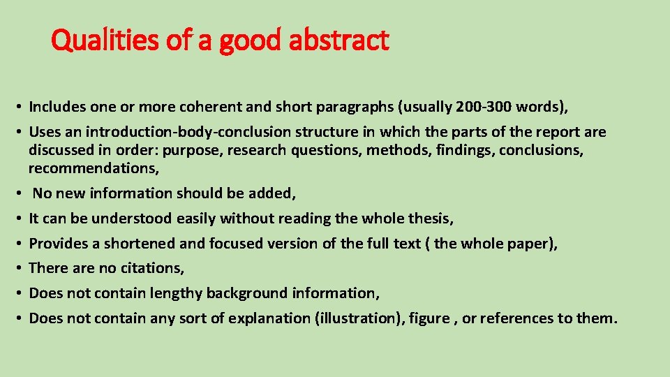 Qualities of a good abstract • Includes one or more coherent and short paragraphs Qualities of a good abstract • Includes one or more coherent and short paragraphs