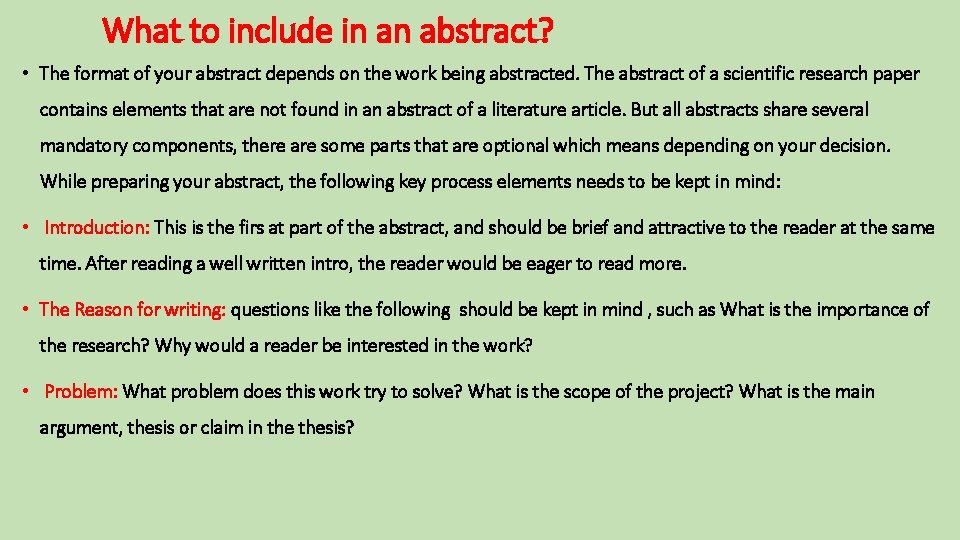 What to include in an abstract? • The format of your abstract depends on What to include in an abstract? • The format of your abstract depends on