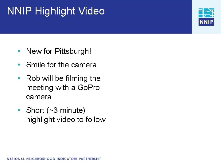 NNIP Highlight Video • New for Pittsburgh! • Smile for the camera • Rob