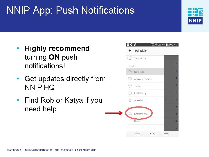 NNIP App: Push Notifications • Highly recommend turning ON push notifications! • Get updates