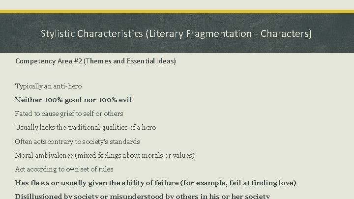 Stylistic Characteristics (Literary Fragmentation - Characters) Competency Area #2 (Themes and Essential Ideas) Typically