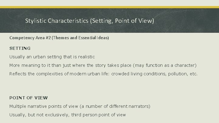 Stylistic Characteristics (Setting, Point of View) Competency Area #2 (Themes and Essential Ideas) SETTING