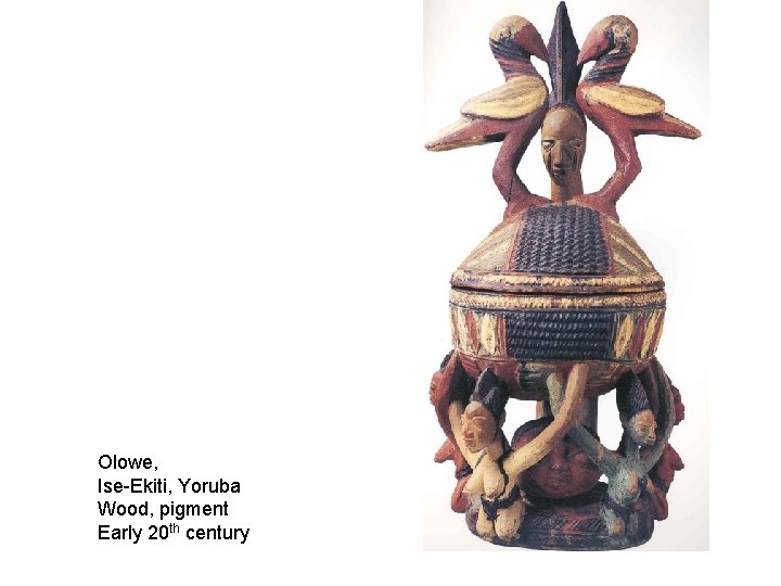 Olowe, Ise-Ekiti, Yoruba Wood, pigment Early 20 th century 