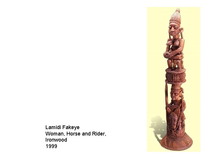 Lamidi Fakeye Woman, Horse and Rider, Ironwood 1999 
