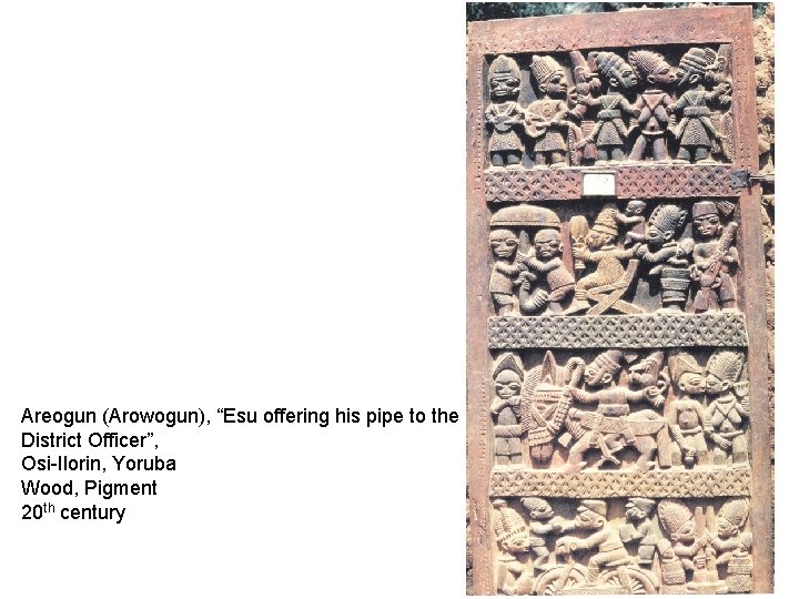 Areogun (Arowogun), “Esu offering his pipe to the District Officer”, Osi-Ilorin, Yoruba Wood, Pigment