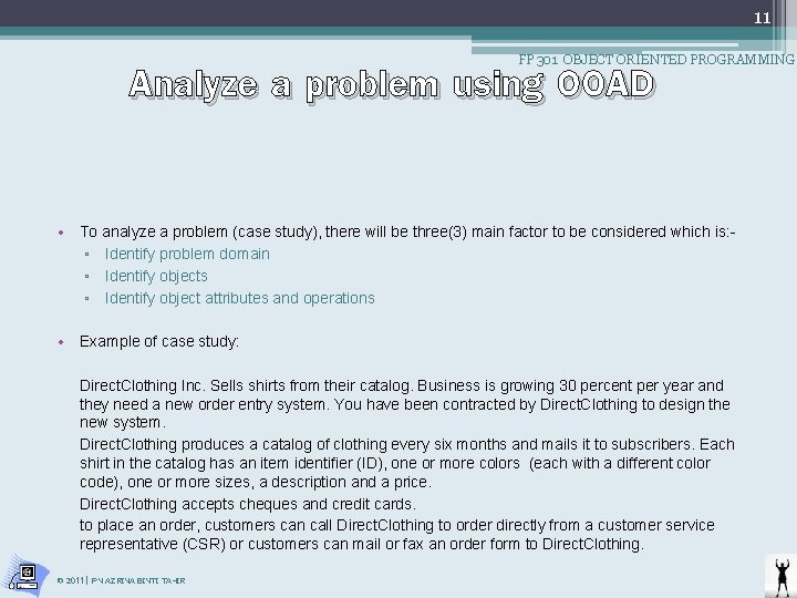 11 Analyze a problem using OOAD FP 301 OBJECT ORIENTED PROGRAMMING • To analyze