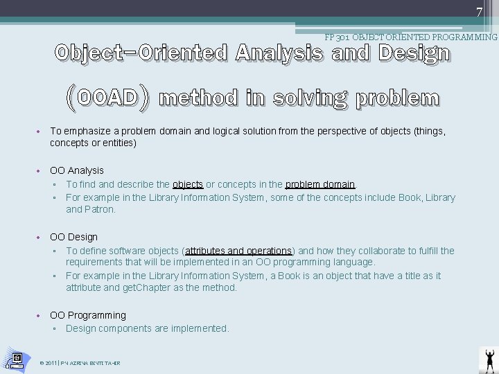 7 Object-Oriented Analysis and Design (OOAD) method in solving problem FP 301 OBJECT ORIENTED