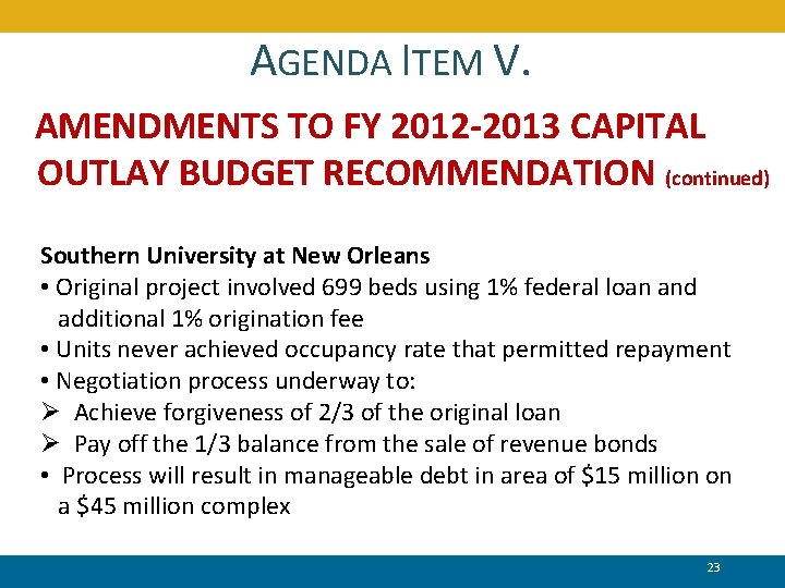 AGENDA ITEM V. AMENDMENTS TO FY 2012 -2013 CAPITAL OUTLAY BUDGET RECOMMENDATION (continued) Southern
