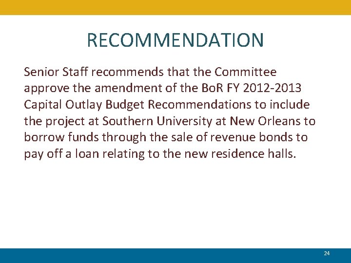 RECOMMENDATION Senior Staff recommends that the Committee approve the amendment of the Bo. R
