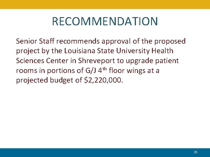RECOMMENDATION Senior Staff recommends approval of the proposed project by the Louisiana State University