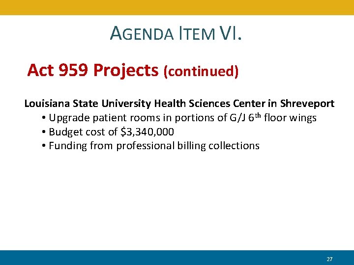 AGENDA ITEM VI. Act 959 Projects (continued) Louisiana State University Health Sciences Center in
