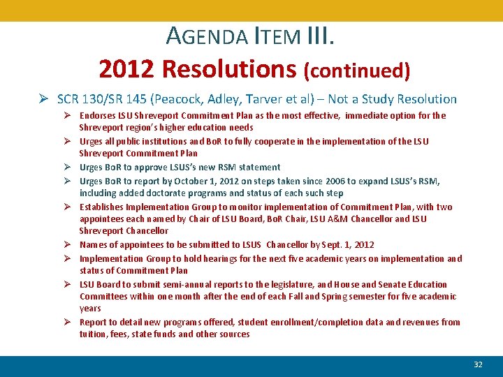 AGENDA ITEM III. 2012 Resolutions (continued) Ø SCR 130/SR 145 (Peacock, Adley, Tarver et