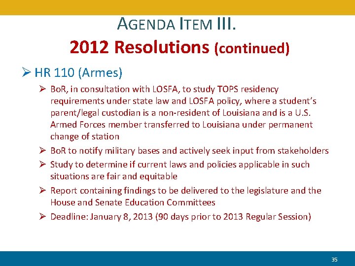 AGENDA ITEM III. 2012 Resolutions (continued) Ø HR 110 (Armes) Ø Bo. R, in