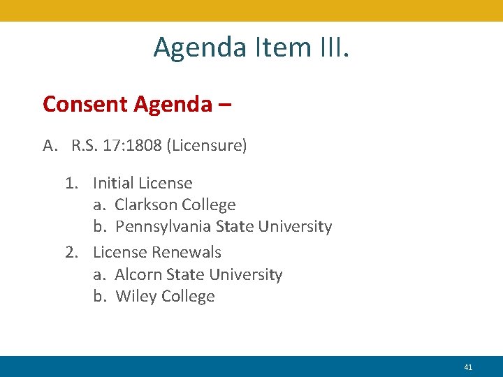 Agenda Item III. Consent Agenda – A. R. S. 17: 1808 (Licensure) 1. Initial