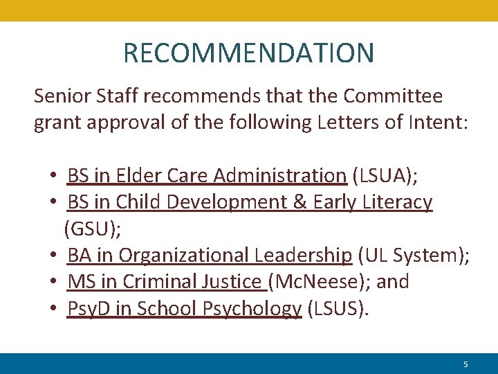 RECOMMENDATION Senior Staff recommends that the Committee grant approval of the following Letters of