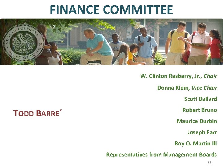FINANCE COMMITTEE W. Clinton Rasberry, Jr. , Chair Donna Klein, Vice Chair Scott Ballard