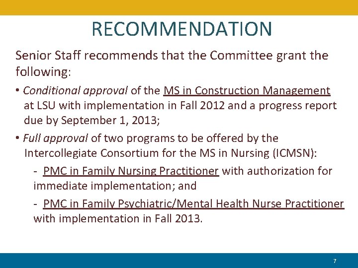 RECOMMENDATION Senior Staff recommends that the Committee grant the following: • Conditional approval of