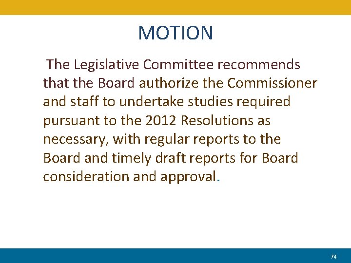 MOTION The Legislative Committee recommends that the Board authorize the Commissioner and staff to