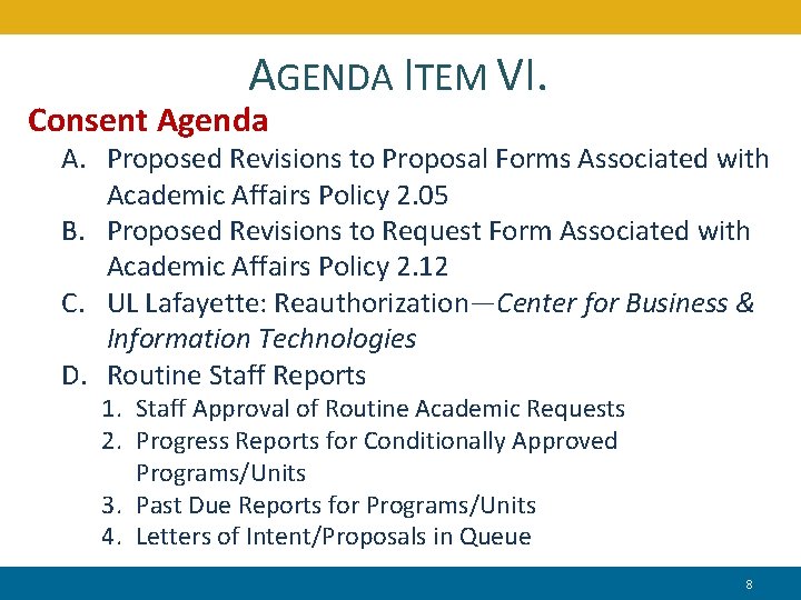 AGENDA ITEM VI. Consent Agenda A. Proposed Revisions to Proposal Forms Associated with Academic