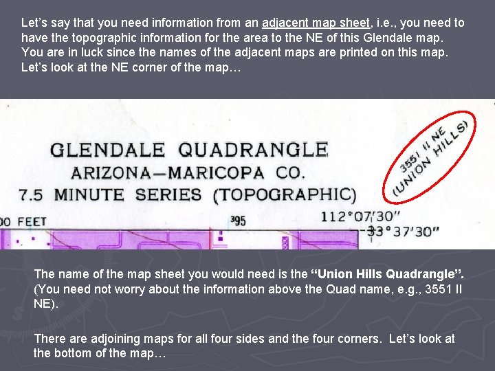 Let’s say that you need information from an adjacent map sheet, i. e. ,