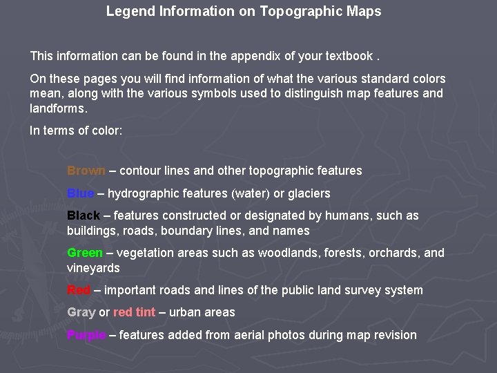 Legend Information on Topographic Maps This information can be found in the appendix of