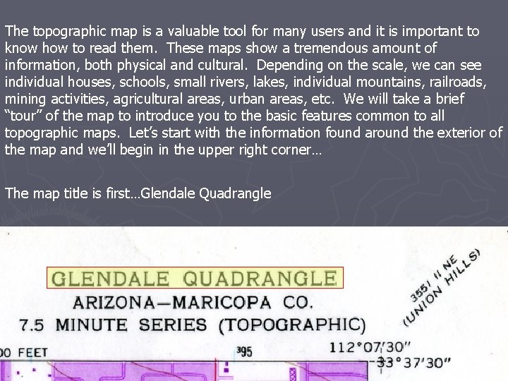 The topographic map is a valuable tool for many users and it is important