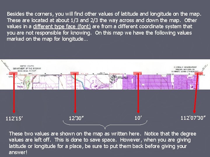 Besides the corners, you will find other values of latitude and longitude on the