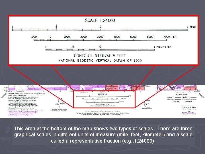 This area at the bottom of the map shows two types of scales. There