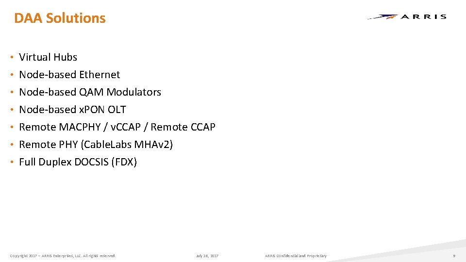 DAA Solutions • Virtual Hubs • Node-based Ethernet • Node-based QAM Modulators • Node-based DAA Solutions • Virtual Hubs • Node-based Ethernet • Node-based QAM Modulators • Node-based