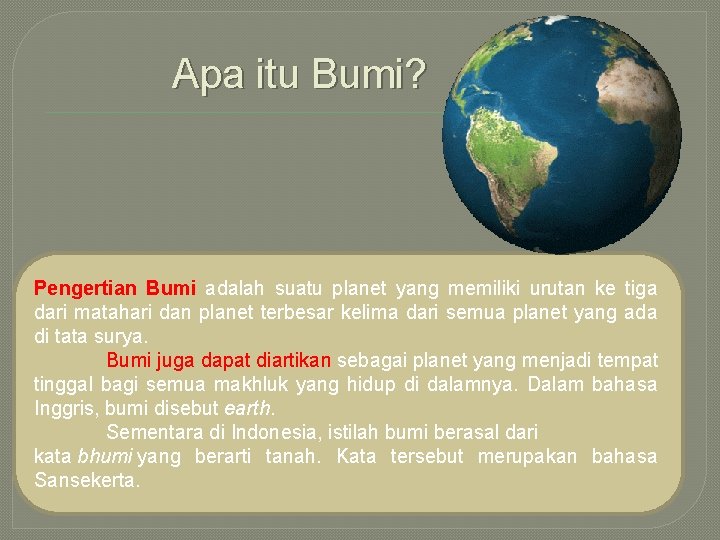 Apa itu Bumi? Pengertian Bumi adalah suatu planet yang memiliki urutan ke tiga dari