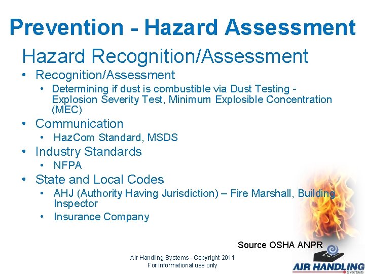 Prevention - Hazard Assessment Hazard Recognition/Assessment • Determining if dust is combustible via Dust