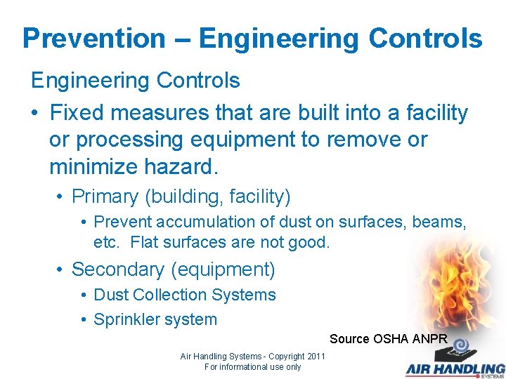 Prevention – Engineering Controls • Fixed measures that are built into a facility or